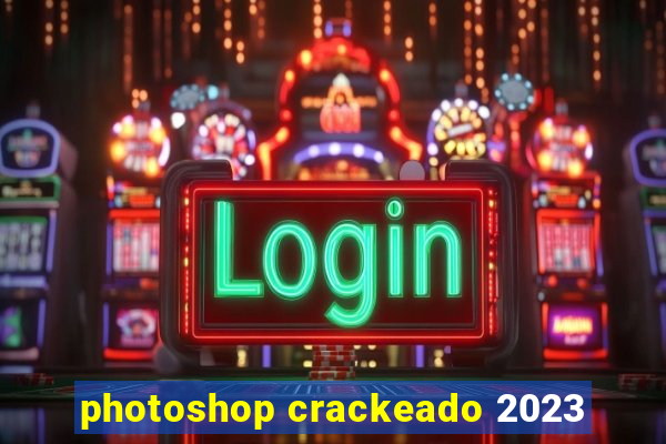 photoshop crackeado 2023