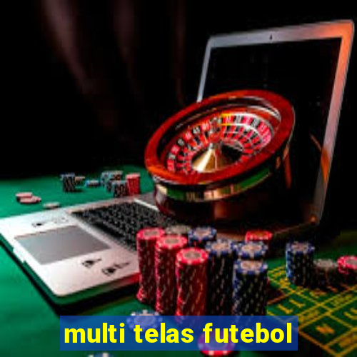 multi telas futebol