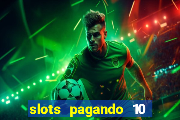 slots pagando 10 no cadastro facebook