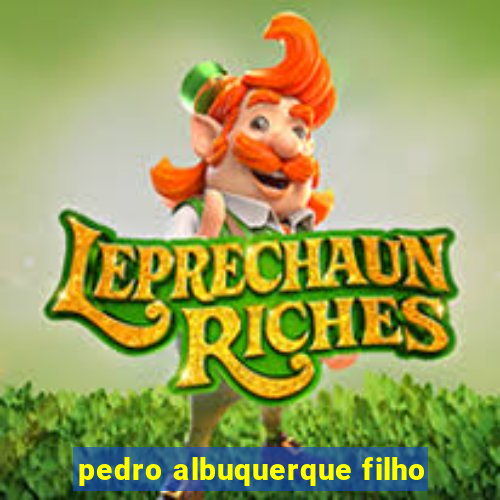pedro albuquerque filho