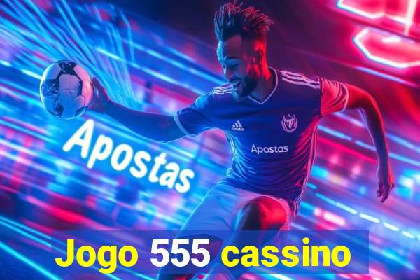 Jogo 555 cassino