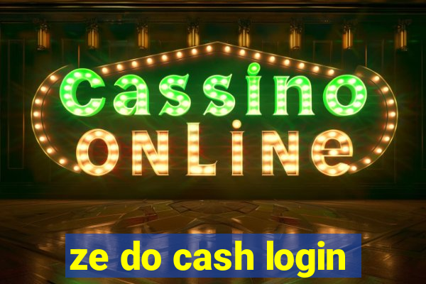 ze do cash login