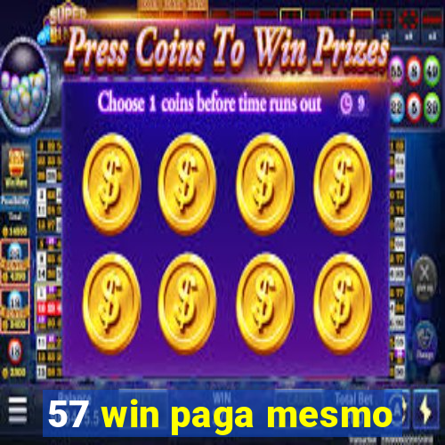 57 win paga mesmo