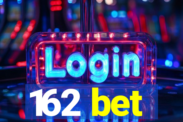 162 bet