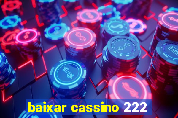 baixar cassino 222