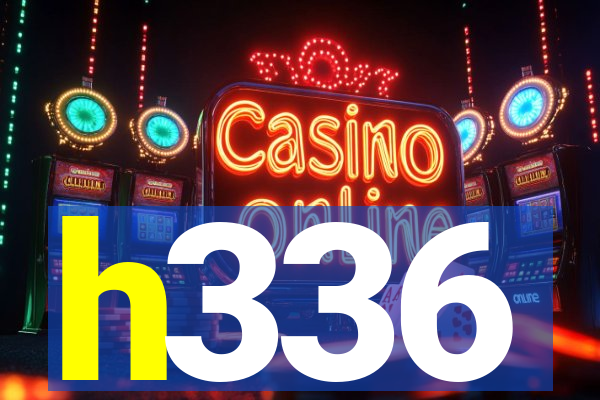 h336