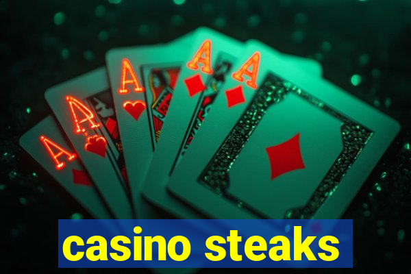 casino steaks