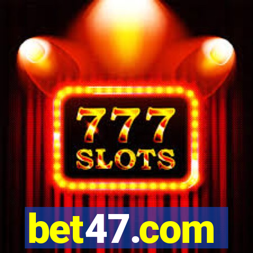 bet47.com