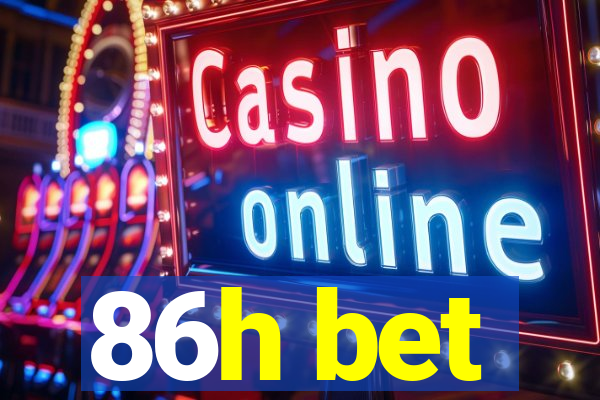 86h bet