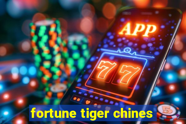 fortune tiger chines