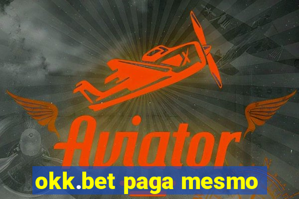 okk.bet paga mesmo