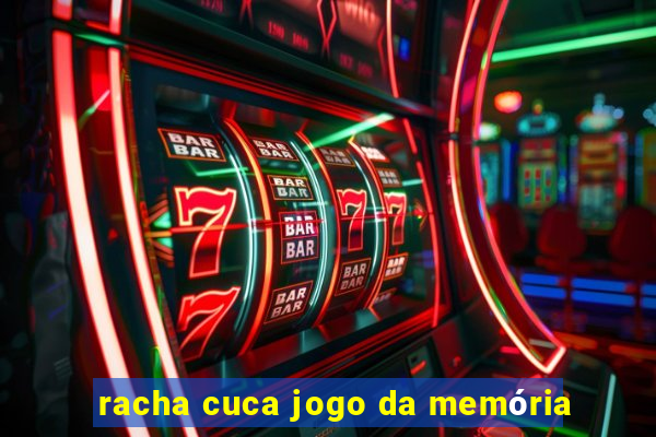 racha cuca jogo da memória