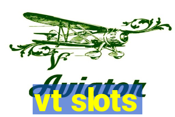 vt slots