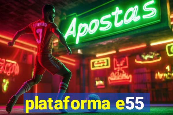 plataforma e55