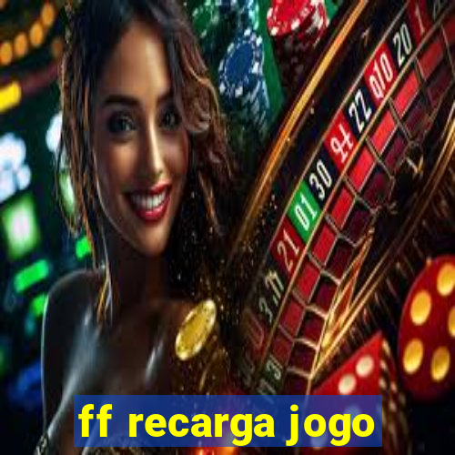 ff recarga jogo