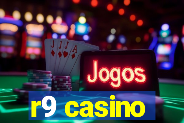r9 casino