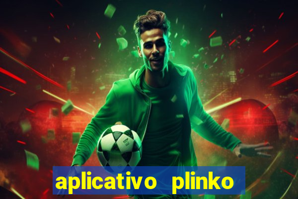 aplicativo plinko paga mesmo