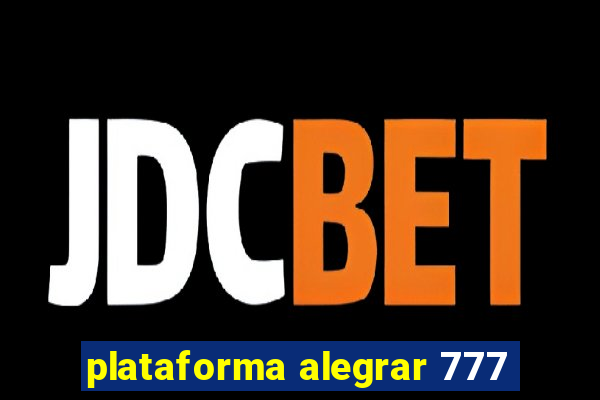 plataforma alegrar 777