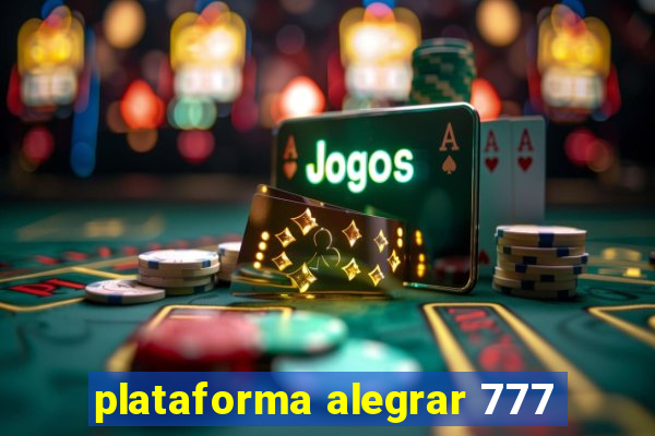 plataforma alegrar 777