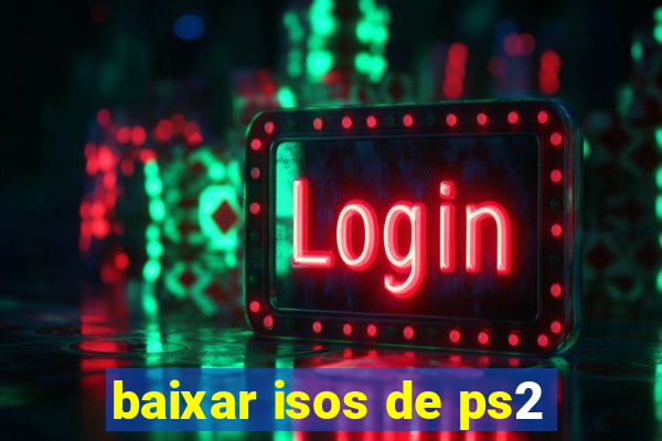 baixar isos de ps2