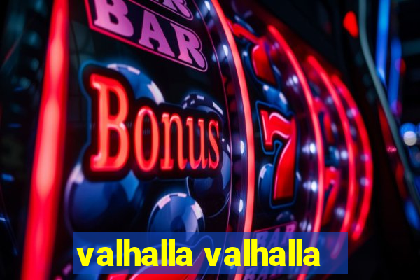 valhalla valhalla