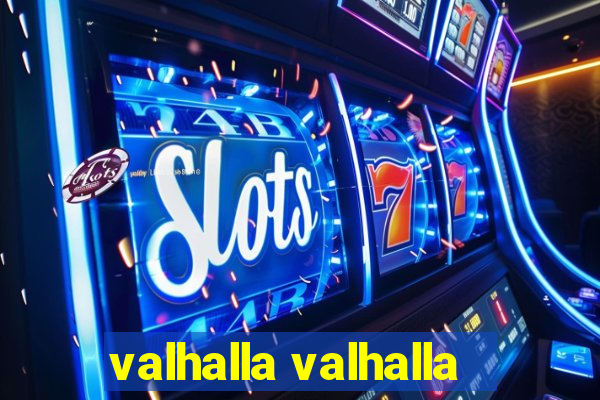 valhalla valhalla