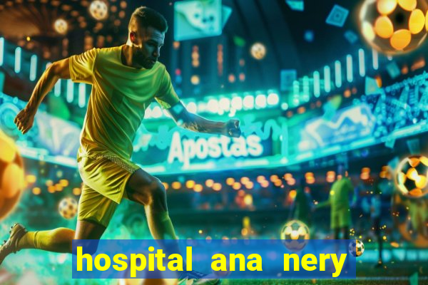 hospital ana nery trabalhe conosco