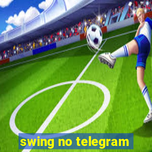 swing no telegram