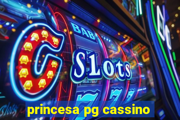 princesa pg cassino