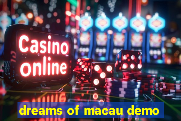 dreams of macau demo