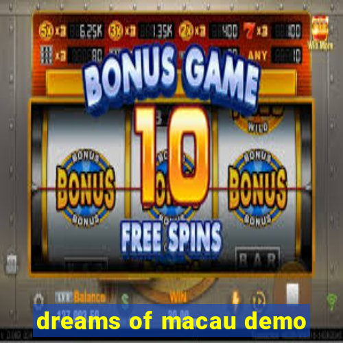 dreams of macau demo