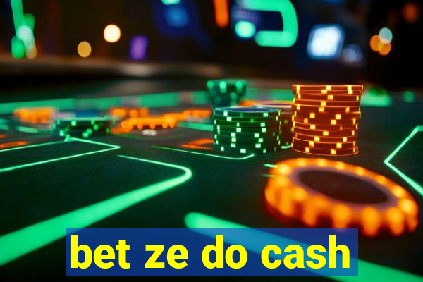 bet ze do cash