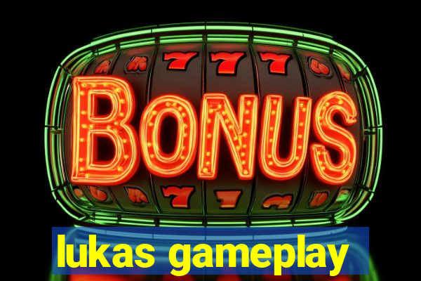 lukas gameplay