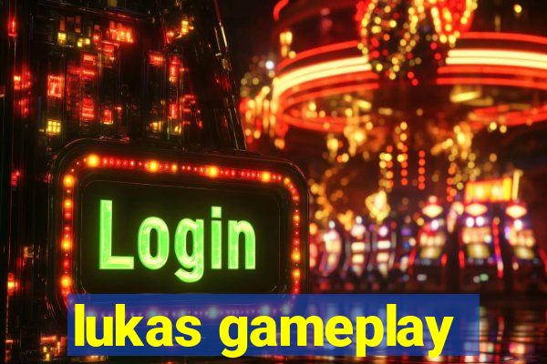 lukas gameplay