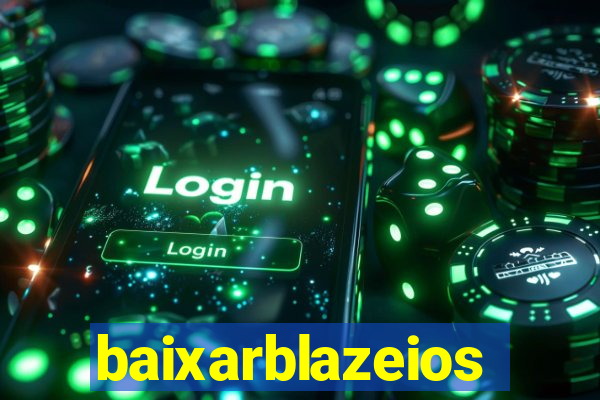 baixarblazeios