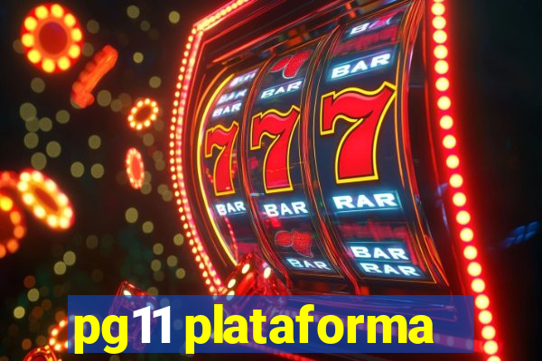 pg11 plataforma