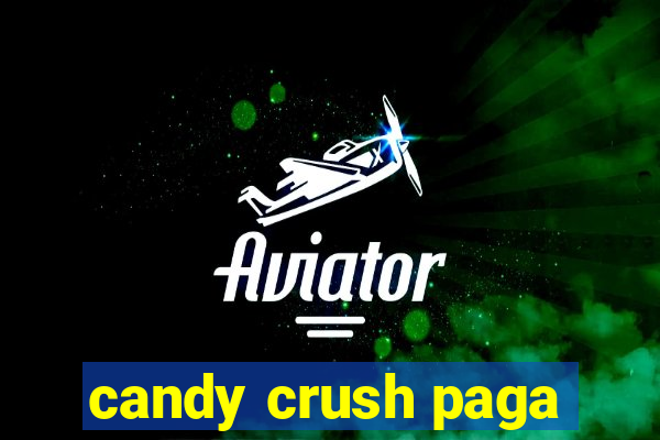 candy crush paga