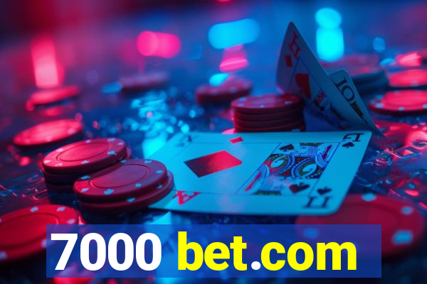 7000 bet.com