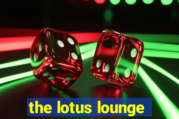 the lotus lounge
