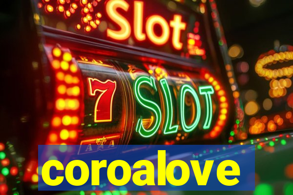 coroalove