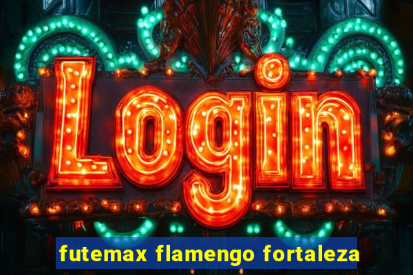 futemax flamengo fortaleza