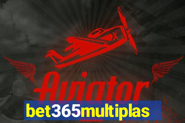 bet365multiplas