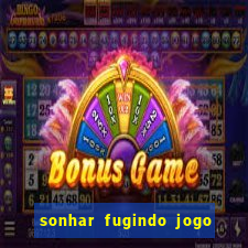 sonhar fugindo jogo do bicho