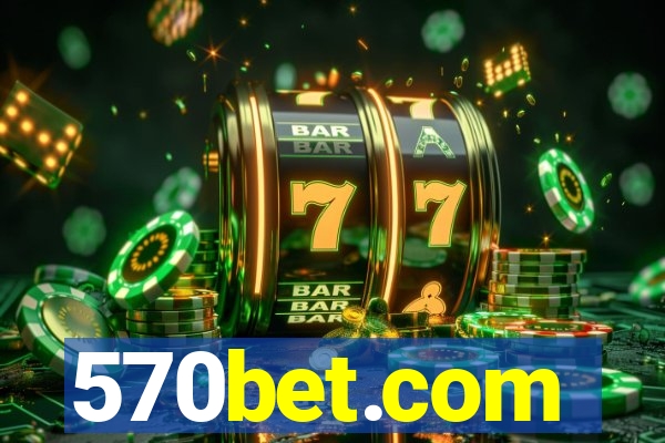 570bet.com