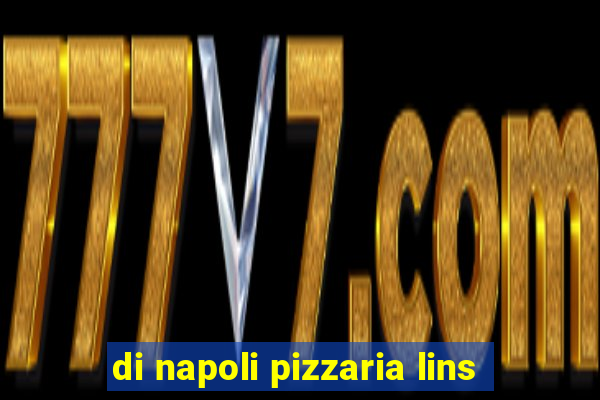 di napoli pizzaria lins