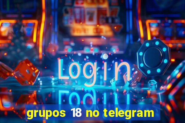 grupos 18 no telegram