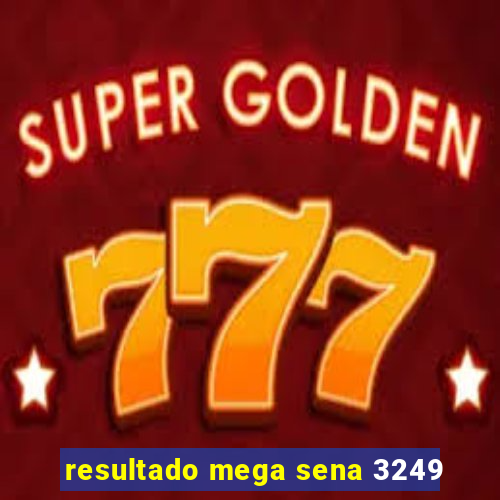 resultado mega sena 3249