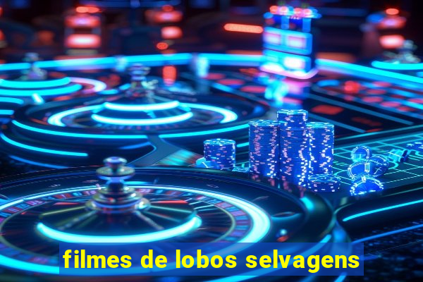 filmes de lobos selvagens