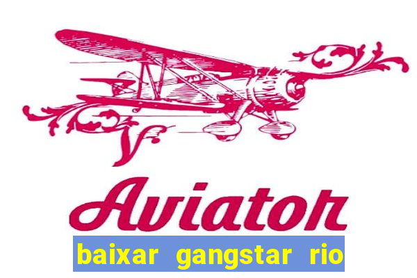 baixar gangstar rio cidade dos santos java