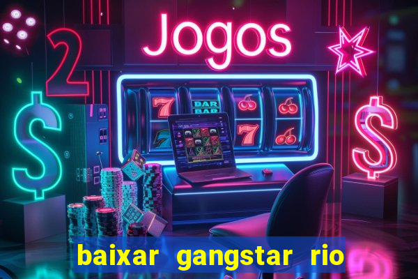 baixar gangstar rio cidade dos santos java